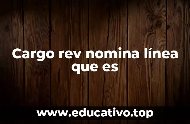 Cargo rev nomina línea que es