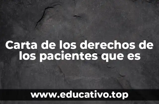Carta de los derechos de los pacientes que es