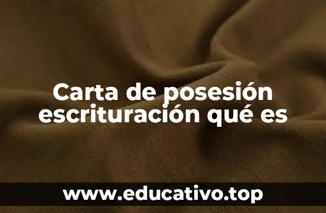 Carta de posesión escrituración qué es