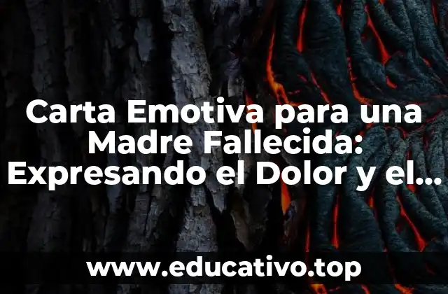 Carta Emotiva para una Madre Fallecida: Expresando el Dolor y el Amor