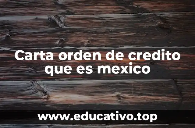Carta orden de credito que es mexico