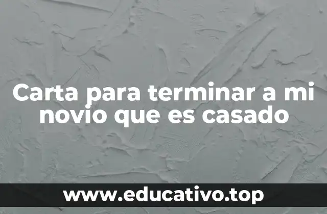 Carta para terminar a mi novio que es casado