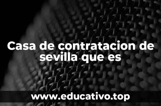 El papel de la Casa de Contratación en el comercio colonial