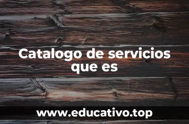 Catalogo de servicios que es