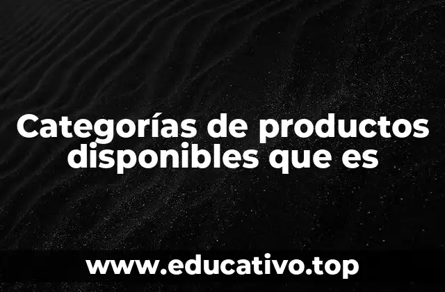 Categorías de productos disponibles que es