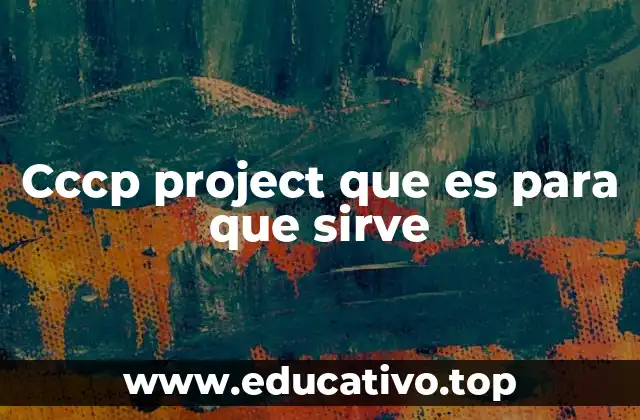 Cccp project que es para que sirve