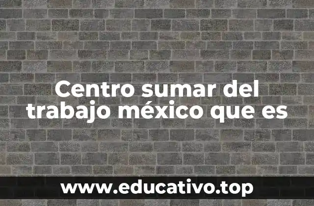 Cómo el SUMAR del Trabajo transforma la atención laboral en México
