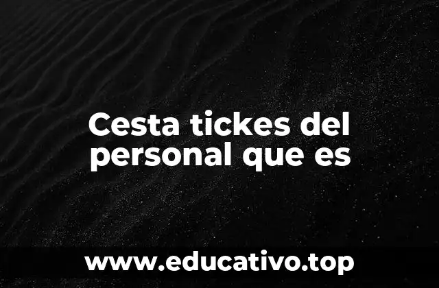 Cesta tickes del personal que es