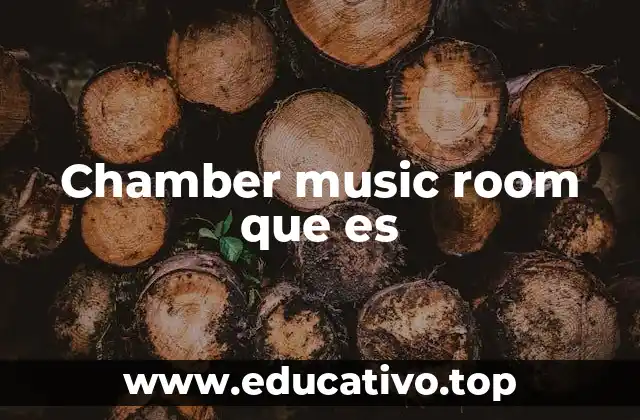 Chamber music room que es