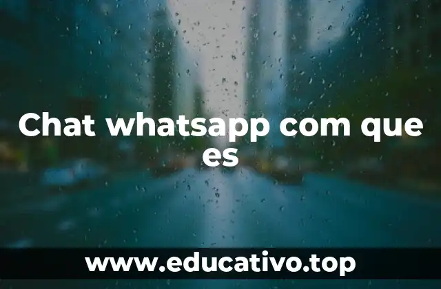 Chat whatsapp com que es