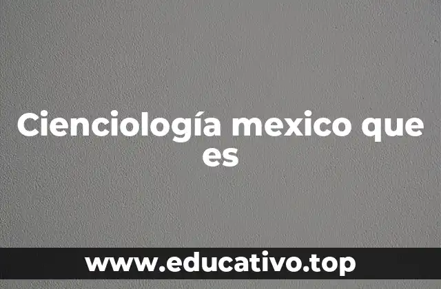 La presencia de la cienciología en el contexto religioso de México