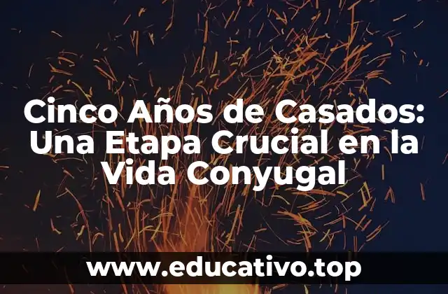 Cinco Años de Casados: Una Etapa Crucial en la Vida Conyugal