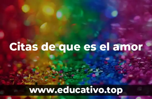 Citas de que es el amor