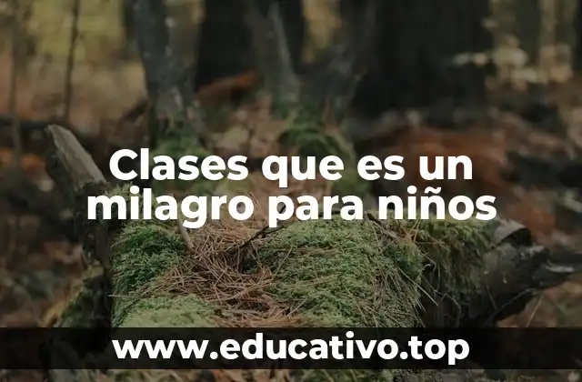 Clases que es un milagro para niños