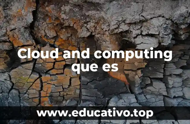 Cloud and computing que es