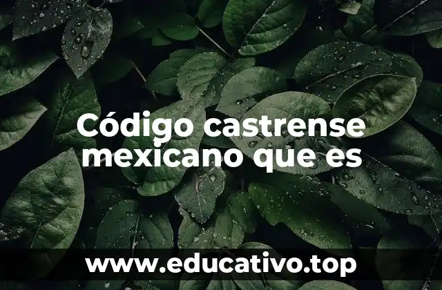 Código castrense mexicano que es