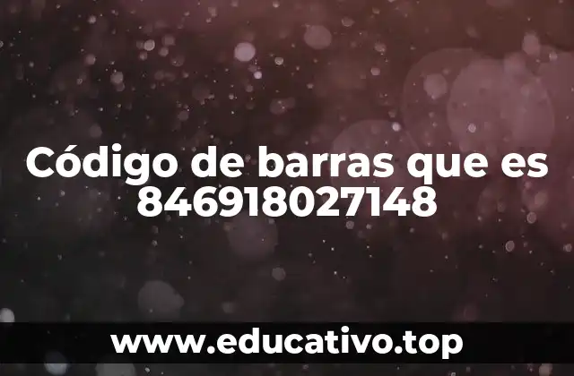 Código de barras que es 846918027148