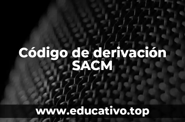 Código de derivación SACM