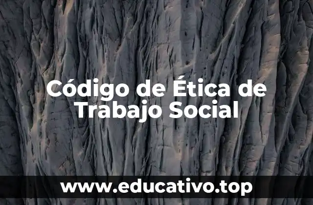 Código de Ética de Trabajo Social