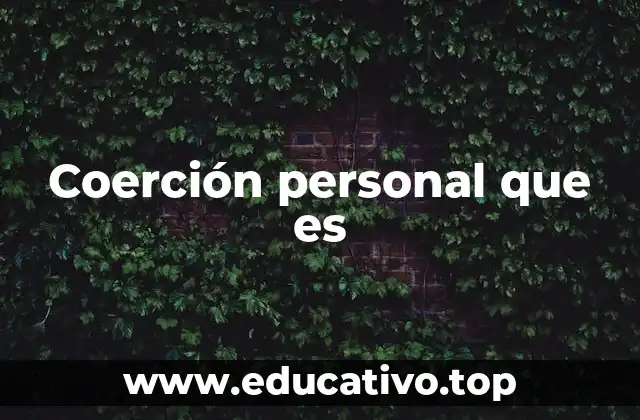 Coerción personal que es
