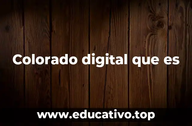Colorado digital que es