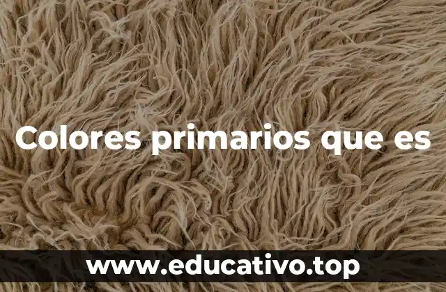 Colores primarios que es