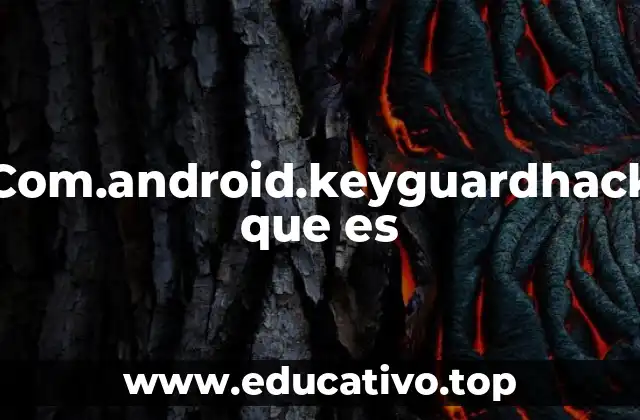 Com.android.keyguardhack que es