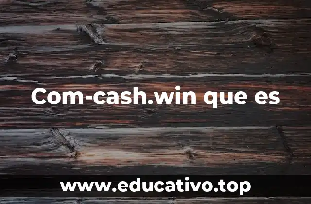 Com-cash.win que es