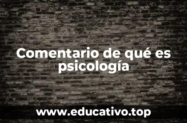 Comentario de qué es psicología