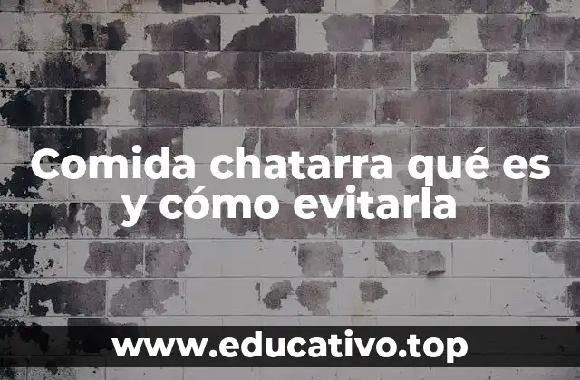 Comida chatarra qué es y cómo evitarla