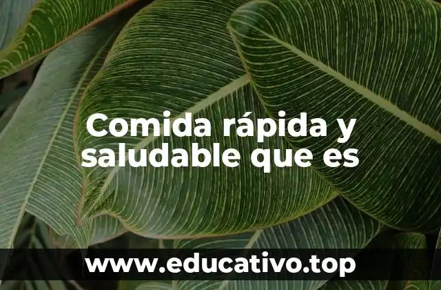 Cómo combinar rapidez y nutrición en la alimentación diaria