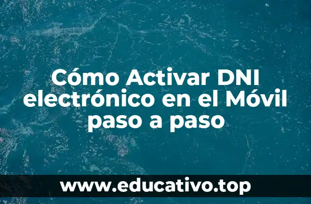 Cómo Activar DNI electrónico en el Móvil paso a paso