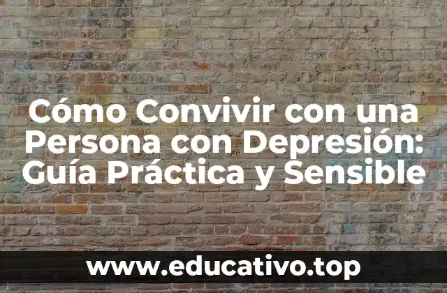 Cómo Convivir con una Persona con Depresión: Guía Práctica y Sensible