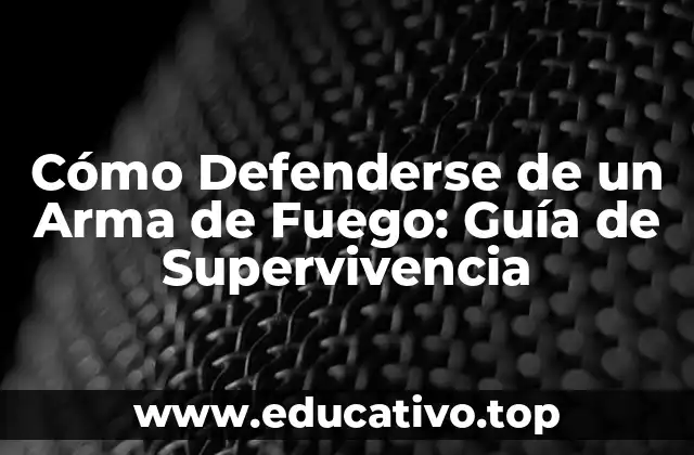Cómo Defenderse de un Arma de Fuego: Guía de Supervivencia