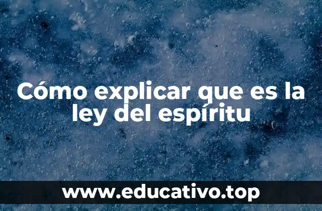 Cómo explicar que es la ley del espíritu
