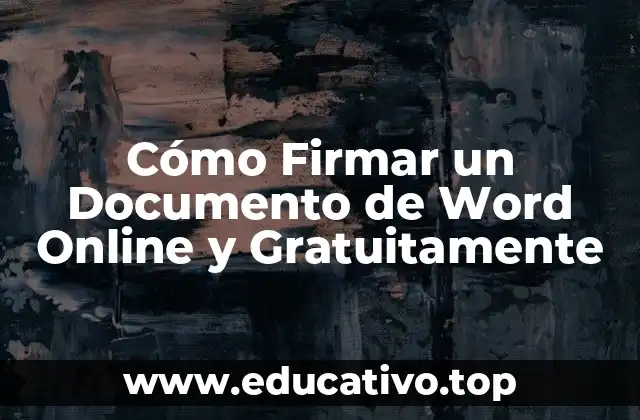 Cómo Firmar un Documento de Word Online y Gratuitamente