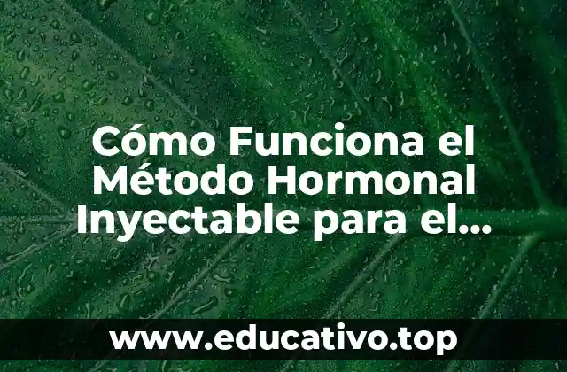 Cómo Funciona el Método Hormonal Inyectable para el Crecimiento Muscular