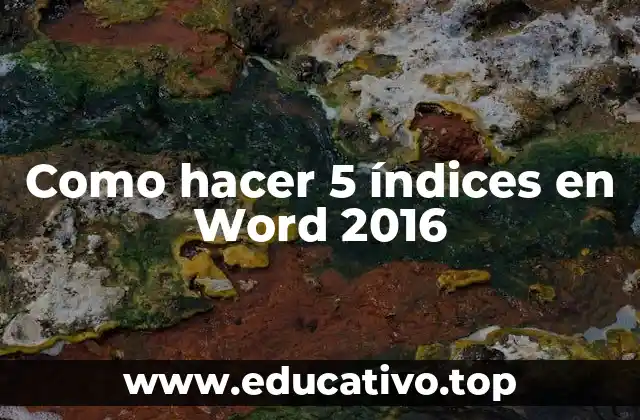 Como hacer 5 índices en Word 2016