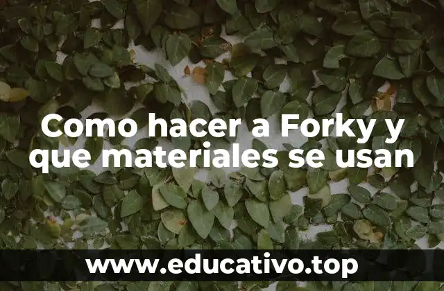 Como hacer a Forky y que materiales se usan