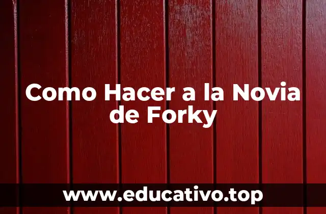 Como Hacer a la Novia de Forky