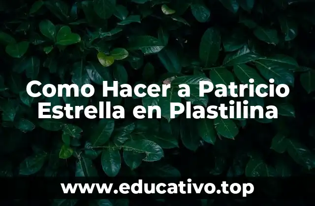 Como Hacer a Patricio Estrella en Plastilina