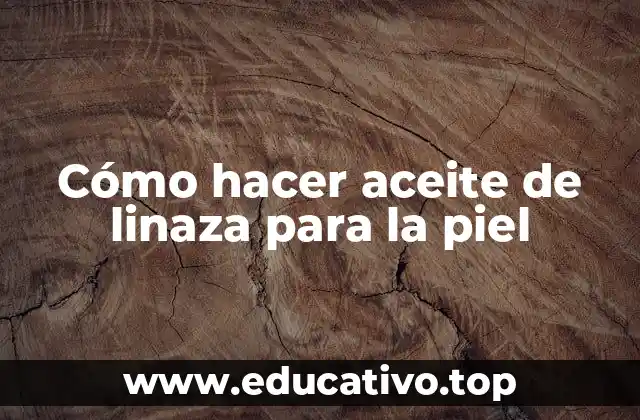 Cómo hacer aceite de linaza para la piel