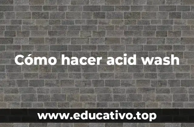 Cómo hacer acid wash