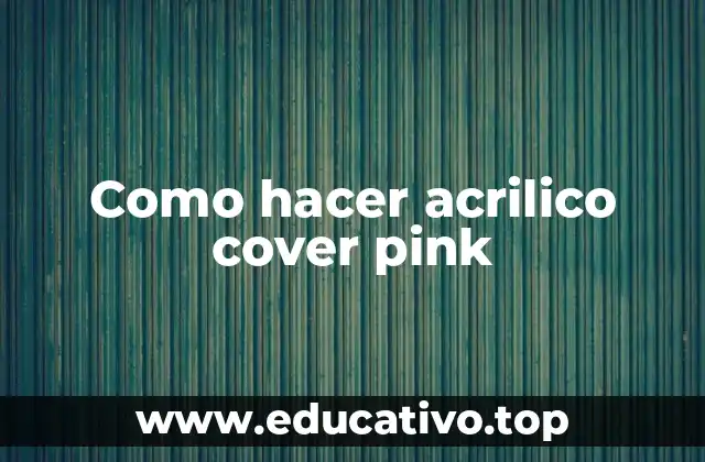 Como hacer acrilico cover pink