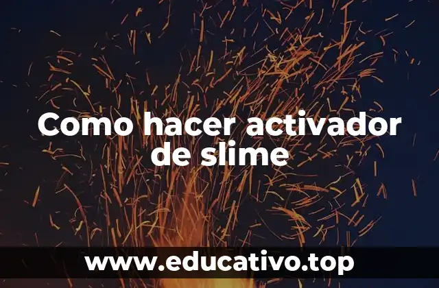 Como hacer activador de slime