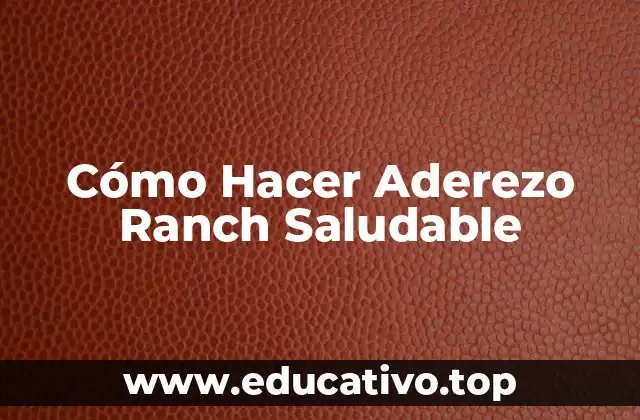Cómo Hacer Aderezo Ranch Saludable