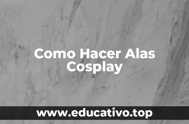 Como Hacer Alas Cosplay