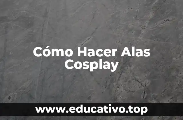 Cómo Hacer Alas Cosplay