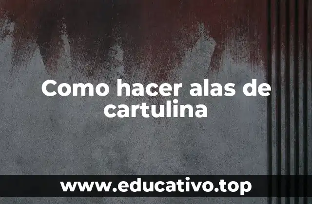 Como hacer alas de cartulina