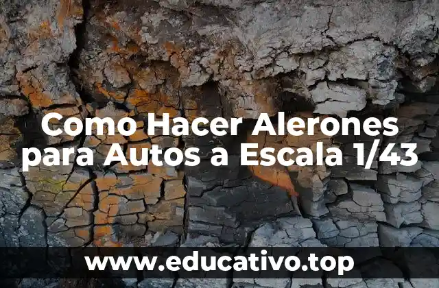 Como Hacer Alerones para Autos a Escala 1/43